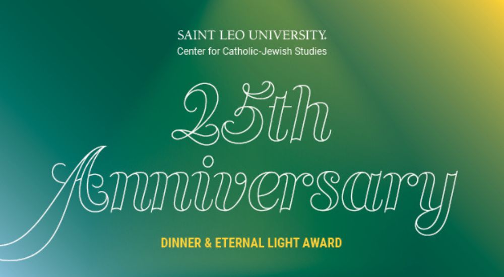 Saint Leo’s Center for CatholicJewish Studies Celebrating 25th