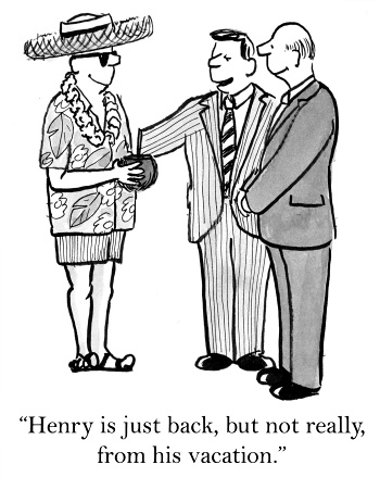cartoon of man dressed in Hawaiian apparel with tagline, "Henry is just back, but not really, from his vacation."