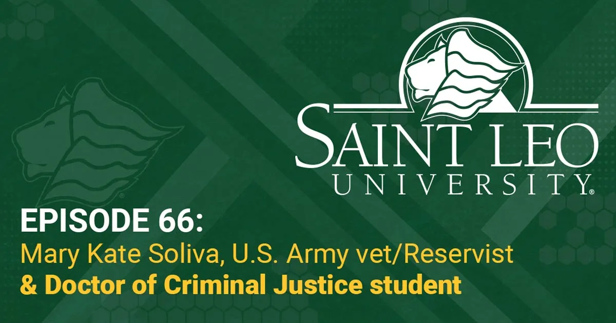 Episode 66: Mary Kate Soliva, U.S. Army vet/Reservist and Doctor of Criminal Justice student