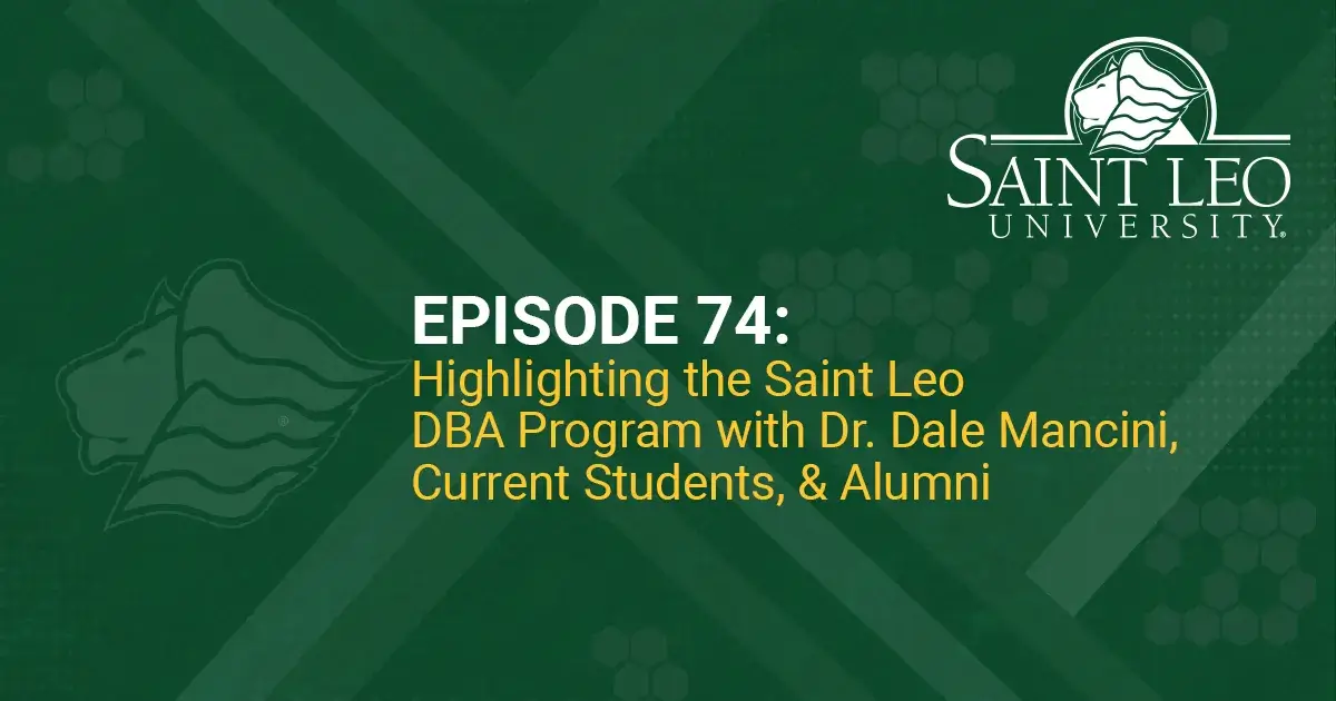 Saint Leo 360 Podcast Ep 74 Saint Leo DBA Program Info Session