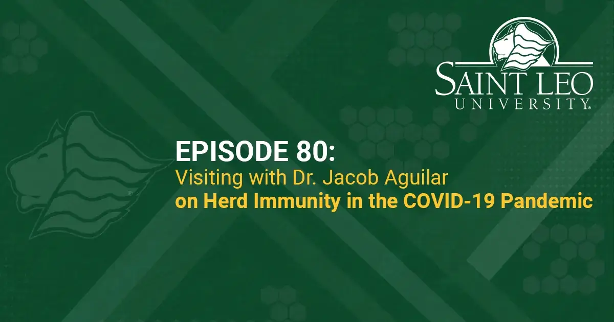A graphic promoting Episode 80 of the Saint Leo 360 podcast with Dr. Jacob Aguilar on his research regarding herd immunity