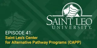 Episode 41: Saint Leo's Center for Alternative Pathway Programs (CAPP)