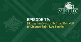 A graphic promoting Episode 79 of the Saint Leo 360 podcast featuring Chad Berryhill, head coach of the men's and women's teams in the Saint Leo tennis program at Saint Leo University